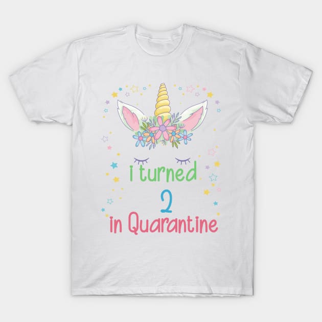 Unicorn quarantine birthday | birthday quarantine Girl | I Turned 2 in Quarantine Kids T-Shirt by BeHappy12